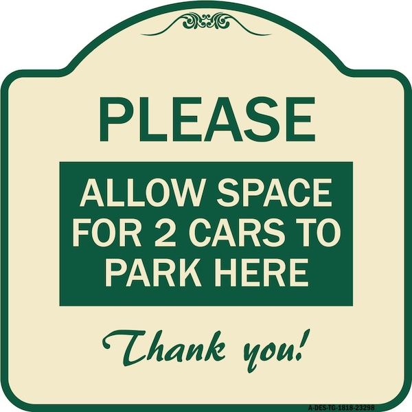Please Allow Space for 2 Cars to Park Here Thank You! Heavy-Gauge Alum, 18" x 18", TG-1818-23298